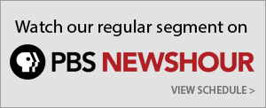 Watch us on NewsHour. Click to view program schedule.